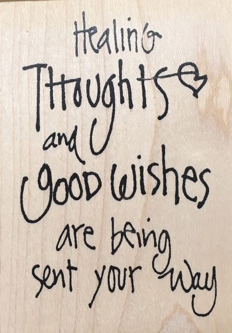 Healing Thoughts and Good Wishes are being sent your way sweet friend. Love and hugs. Get Well Prayers, Words For Sympathy Card, Sympathy Card Sayings, Get Well Soon Quotes, Words Of Sympathy, Get Well Messages, Get Well Quotes, Sympathy Card Messages, Sympathy Messages