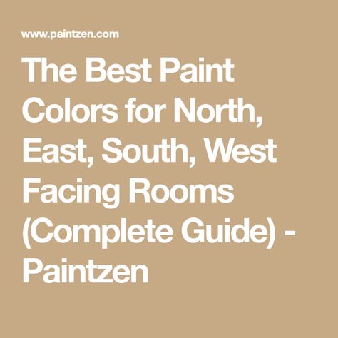 West Facing Living Room Wall Colors, North East Paint Colors, East Facing Window Paint Colors, Paint Colors For Rooms With Lots Of Natural Light, South East Facing Room Paint Colors, North Facing Kitchen Paint Colors, East Facing Kitchen Colors, Paint Colors For West Facing Rooms, North Facing Bathroom Paint Colors