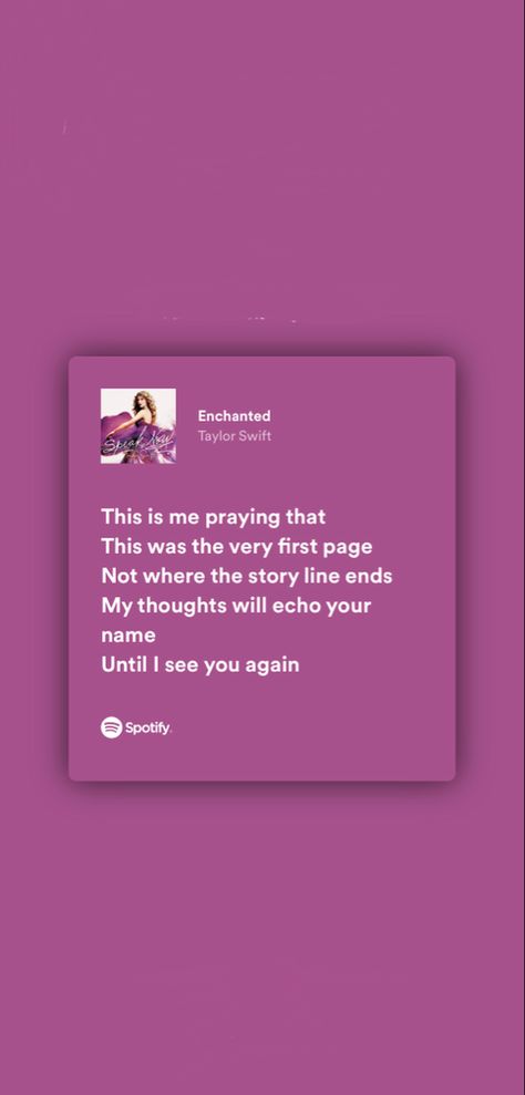 Enchanted Lyrics, Spotify Lyrics, I Pray, First Page, Enchanted, Taylor Swift, Cards Against Humanity, Inspirational Quotes, Quotes