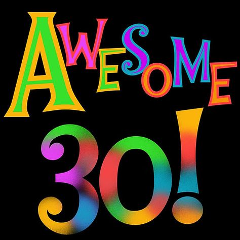 30th Birthday Awesome 30 Happy 30th Birthday Funny, 30th Birthday Funny, Birthday T Shirts, Happy 30th, Birthday Funny, Happy 30th Birthday, Colorful Rainbow, Birthday Images, Milestone Birthdays