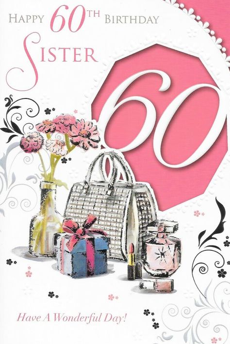 60TH SISTER BIRTHDAY CARD,HANDBAG**  XPRESS YOURSELF,CELEBRITY STYLE*9X6 INCH(A6 Sister 60th Birthday, Happy Birthday Sister Messages, 60th Birthday Quotes, Happy Birthday Sister Quotes, Happy Birthday Sis, Love Birthday Cards, Happy Mother's Day Greetings, Sister Birthday Quotes, Rude Birthday Cards