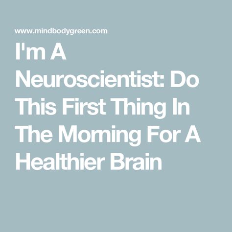 I'm A Neuroscientist: Do This First Thing In The Morning For A Healthier Brain 8 Limbs Of Yoga, What Is Meditation, Not A Morning Person, Fit Woman, Brain Exercise, First Thing In The Morning, Integrative Health, Morning Habits, Muscle Building Workouts