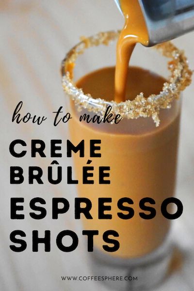 How To Make French Crème Brûlée Espresso Shots - CoffeeSphere Coffee Questions, Easy Coffee Drinks Recipes, Spring Elements, Easy Mocktails, Irish Coffee Recipe, Ways To Make Coffee, Coffee Latte Art, Shots Alcohol, Coffee Shot