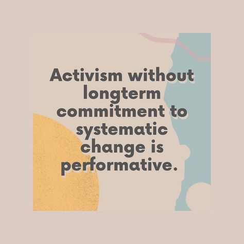 s ᴀ ʀ ᴀ   ᴛ ᴇ ᴀ on Instagram: “Activism without longterm commitment to systematic change is performative. It’s obviously mind numbing to try to use these digital tools…” Performative Activism, Activism Quotes, Equality Diversity And Inclusion, Equality And Diversity, Writing Therapy, Agent Of Change, Todo List, Feminist Quotes, Digital Tools