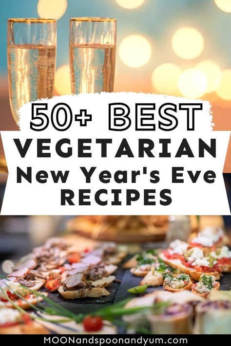 Vegetarian Recipes New Years Eve, New Year Vegetarian Dinners, New Years Vegetarian Dinner, Vegetarian New Years Recipes, New Years Entrees, Vegetarian New Years Eve Appetizers, Vegan New Years Eve Recipes, Vegetarian New Years Eve Dinner, New Years Eve Recipes Dinners