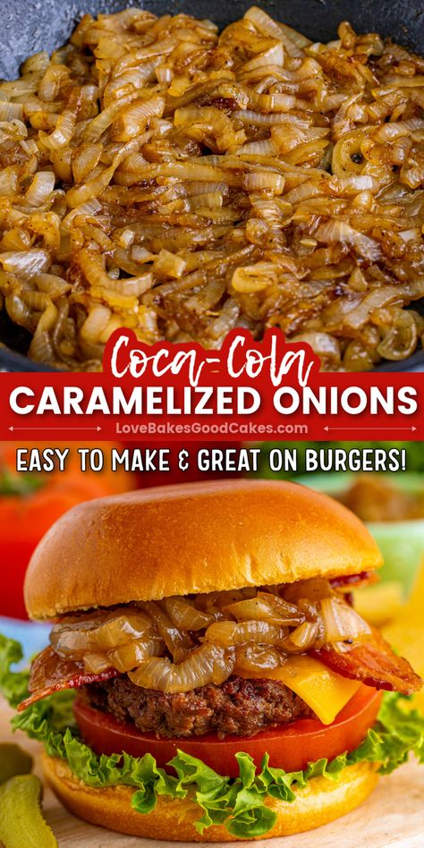 Coca-Cola Caramelized Onions pin collage Homemade Spreads, Carmelized Onions, Flavorful Vegetables, Grilled Onions, Onion Recipes, Best Side Dishes, Soup And Sandwich, Top Recipes, Sweet And Savory