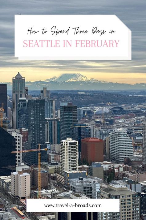 a view of Mount Rainier and the city from the Space Needle in Seattle, Washington Seattle In February, Weekend In Seattle, Seattle Winter, Washington Things To Do, Seattle Travel Guide, Seattle Trip, Restaurants To Try, Seattle Travel, Cities To Visit