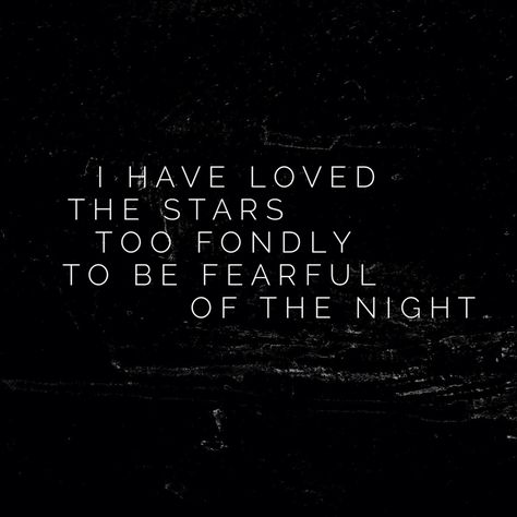 I Have Loved The Stars Too Fondly, Shadow Quotes, Hufflepuff Aesthetic, Army Quotes, Afraid Of The Dark, Hell Yeah, Facebook Cover, Ivy, Love Quotes