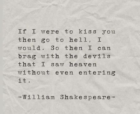 Old Fashioned Love Quotes, Sheakspear Poems, If I Were To Kiss You Then Go To Hell, Love Quotes For Her Romantic, Romantic One Liners, Quotes Aesthetic Shakespeare, Romantic Shakespeare Quotes, Famous Shakespeare Quotes Love, Shakespeare If I Were To Kiss You