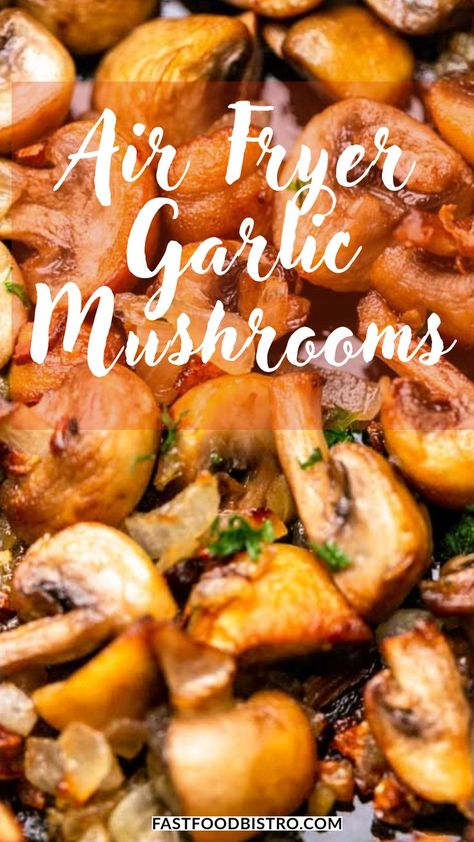 Air Fryer Garlic Mushrooms Mushrooms Air Fryer, Fry Mushrooms, Food Air Fryer, Air Fryer Mushrooms, Fried Mushroom Recipes, Air Fryer Garlic, Air Fried Food, Fried Mushrooms, Air Fryer Oven Recipes