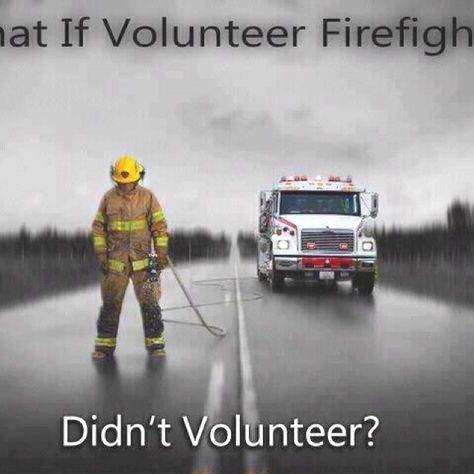 Quotes About Volunteer Firefighters. QuotesGram Volunteer Firefighter Quotes, Quotes Father, Volunteer Quotes, Firefighter Training, Firefighter Emt, Firefighter Love, Firefighter Quotes, Fire Wife, Volunteer Fire Department