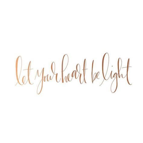 let your heart be light Gala Quotes, Rose Gold Quotes, Christmas Gala, Gold Quotes, The Words, Beautiful Words, Inspire Me, Words Quotes, Wise Words