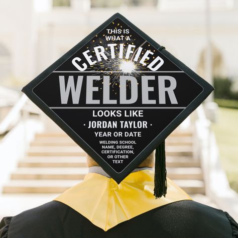 Welding Grad Caps, Welder Graduation Cap Ideas, Welding Schools, Graduation Cap Tassel, Mortar Board, Custom Graduation Caps, Gifts For Welders, Black Graduation, Welding Torch