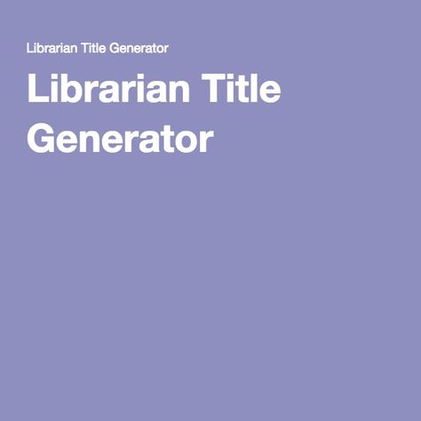 Librarian Title Generator Book Title Generator, Title Generator, Book Title, Librarian, Books