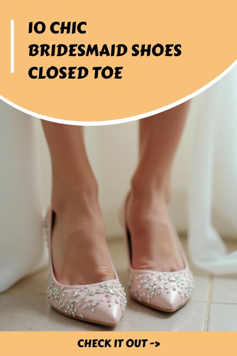 10 Chic Bridesmaid Shoes Closed Toe Comfortable Bridesmaid Shoes, Bridal Party Looks, Closed Toe Wedding Shoes, Unique Bridal Shower Themes, Casual Bridesmaid, Chic Ballet Flats, Bridal Party Shoes, Trendy Wedges, Trendy Block Heels