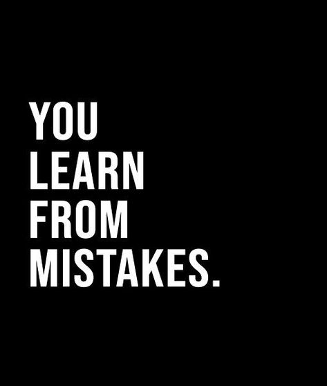 You learn from mistakes. - A short quote or saying in bold black and white style Learn From Mistakes Quotes, Mistakes Quotes, Quotes Learning, Learn From Mistakes, Mistake Quotes, Short Quote, Personal Pronouns, Black And White Style, Short Quotes