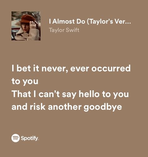 I Almost Do Taylor Swift Aesthetic, I Almost Do Aesthetic, Taylor Swift I Almost Do, I Almost Do Taylor Swift Lyrics, I Almost Do Taylor Swift, Red Lyrics, Taylor Swift Song Lyrics, Lyrics To Live By, Game Of Survival