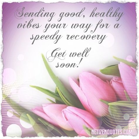 Netizen Quotes: Wishes for a speedy recovery Fast Recovery Wishes, Speedy Recovery Quotes Get Well Soon, Speedy Recovery Wishes, Get Well Quotes Recovery Inspiration, Wishing You A Speedy Recovery, Surgery Recovery Quotes Strength, Quick Recovery Wishes, Speedy Recovery From Surgery, Praying For A Speedy Recovery