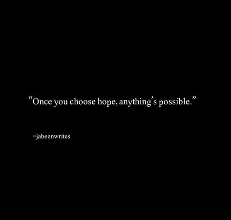 One line Caption Quotes for Instagram 
Once you choose hope, anything’s possible. Once You Choose Hope Quote, One Liners Quotes Motivational, Life One Liners Quotes, One Liner Captions, One Line Quotes Inspirational, Attitude One Line Quotes, Hope Captions, One Line Bio, Possible Quotes