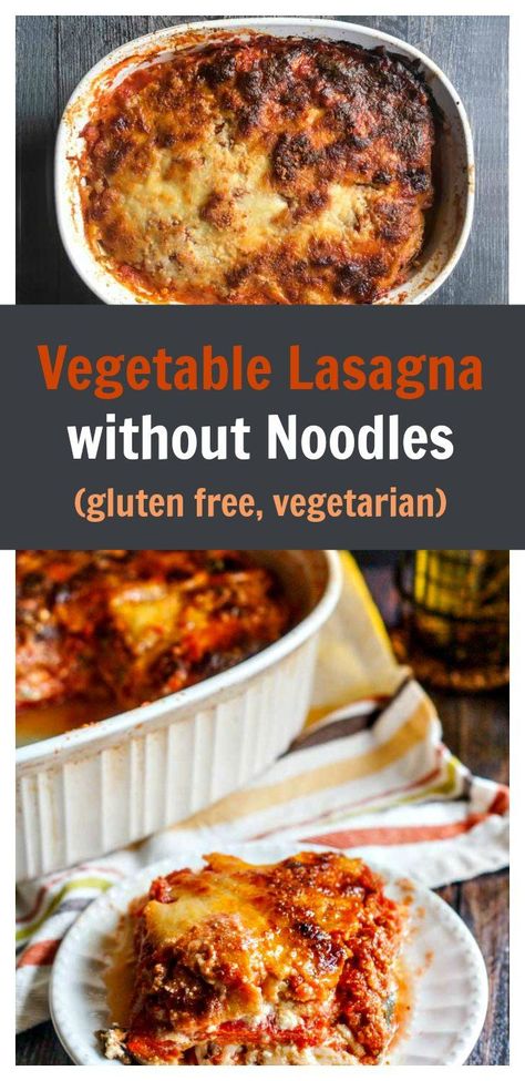 Vegetable Lasagna Without Noodles - delicious gluten free and vegetarian dinner! Lasagna Without Noodles, Gluten Free Vegetarian Dinner, Easy Vegetable Lasagna, Veggie Lasagna Recipe, Veggies Recipes, Vegetarian Mains, Gluten Free Lasagna, Veggie Lasagna, Vegetarian Lasagna