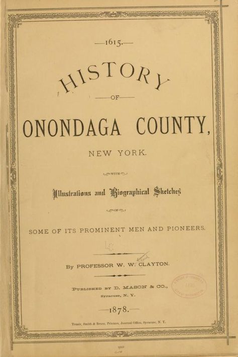 ... History of Onondaga County, New York : Clayton, W.W. (W. Woodford) : Free Download, Borrow, and Streaming : Internet Archive Genealogy Help, Genealogy Websites, Genealogy Free, Ancestry Genealogy, Family Genealogy, House Remodel, Books To Read Online, 50 States, Library Of Congress