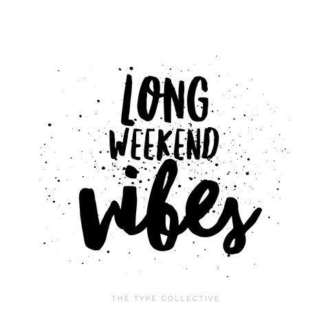 L O N G • W E E K E N D • V I B E S #quote #quotes #thetypecollective #typography #longweekend #vibes Happy Long Weekend Image, Long Weekend Quote, Long Weekend Quotes, Dinner Quotes, Weekend Blessings, Weekend Images, Happy Long Weekend, Niche Market, Happy Friday Quotes