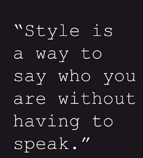 #style #fashion Marketing Ideas, Fashion Quotes, Rachel Zoe, To Speak, Great Quotes, Picture Quotes, Beautiful Words, Inspire Me, Inspirational Words