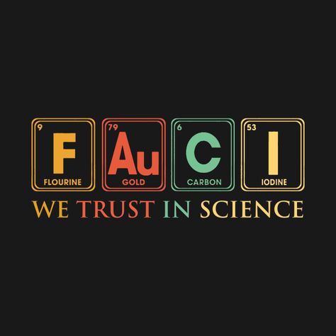 Check out this awesome 'We+trust+in+science+Shirt%2C+Fauci+We+Trust+Shirt%2C+Science+S...' design on @TeePublic! Science Shirts, Science Lover, Science Tshirts, Science Gifts, Trust Me, Science, T Shirts, T Shirt, Design