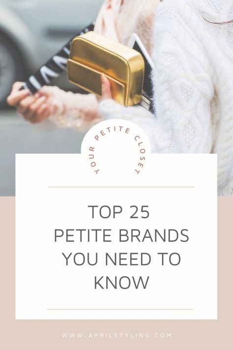 Top 25 Petite Brands You Need To Know Petite Brands, Extra Petite, Casual Basics, Fashion Capsule Wardrobe, Gala Events, Ageless Style, Everyday Basics, Fashion Capsule, Runway Trends