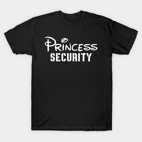 Princess Security T-Shirt - Princess Security - T-Shirt | TeePublic T Shirt