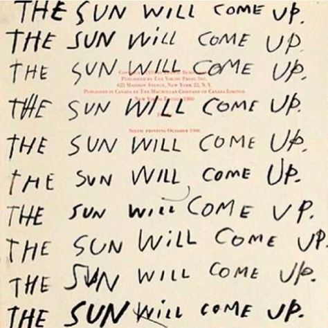 the sun will come up. Visual Statements, Les Sentiments, What’s Going On, Pretty Words, Beautiful Words, Cool Words, Words Quotes, Wise Words, Inspire Me