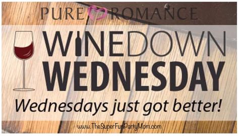 www.TheSuperFunPartyMom.com Wednesday Graphic, Resort Activities, Wine Down Wednesday, Coffee/wine Bar, Pure Romance Party, Roseville California, Romance Covers, Pure Barre, Wine Down