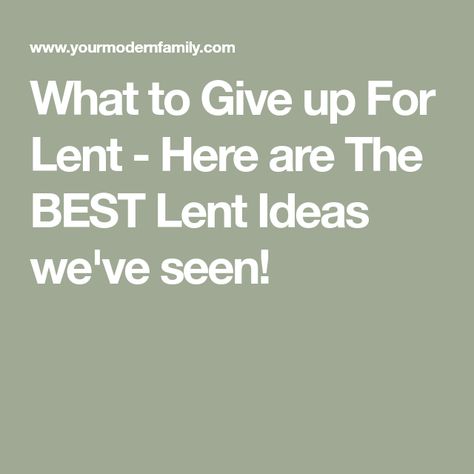 What to Give up For Lent - Here are The BEST Lent Ideas we've seen! Lent Ideas, 40 Days Of Lent, Catholic Lent, Slow Living, Easter Ideas, Modern Family, Do Something, Giving Up, Something To Do