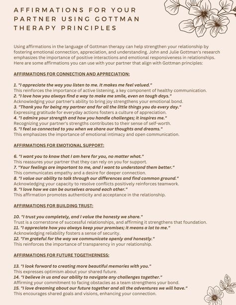 These affirmations use principles of the Gottman Therapy Method to offer to your partner. Using these affirmations in your relationship can help create a nurturing environment, promote emotional intimacy, and reinforce your bond. John Gottman Worksheets, Relationship Therapy Activities, Gottman Worksheets, Gottman Repair, Gottman Relationship, Gottman Method, Relationship Repair, Counseling Worksheets, Emotional Intimacy