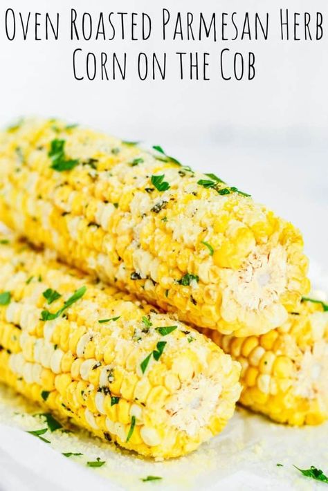 Garlic Parmesan Corn, Parmesan Corn On The Cob, Parmesan Corn, Roasted Corn On The Cob, Breakfast Casserole With Bread, Oven Roasted Corn, Roasting Garlic In Oven, Cob Oven, Garlic Herb Butter