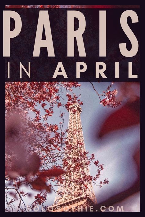 What To Pack For Paris In April, Things To Do In April, France In April, France Spring, April Travel, Paris In April, April In Paris, Paris April, Where Is Bora Bora