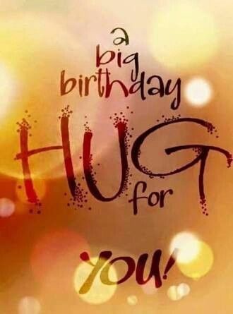 A Birthday HUG  For YOU! Happy Birthday Man, Birthday Hug, Best Birthday Quotes, Birthday Wishes Greetings, Birthday Greetings Friend, Happy Birthday Greetings Friends, Happy Birthday Wishes Images, Birthday Wishes Messages, Happy Birthday Wishes Quotes