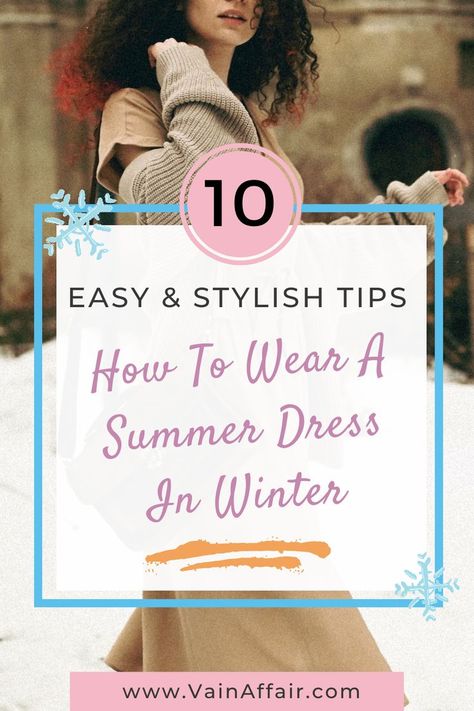 How To Wear A Summer Dress In Winter | 10 Easy & Stylish Tips! How to be stylish in winter. Midi Dress In Winter, Summer Dresses In Winter, Summer Dress In Winter, Maxi Dress In Winter, Dresses In Winter, Dress In Winter, Polite Society, Stylish Tips, Crystal Wedding Dress