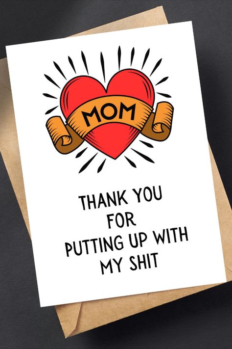 Mom - Thank You For Putting Up With My Shit - a funny mother's day card with a sweary quote and vintage tattoo vibe.  A funny thank you card for mom - certain to bring a smile to mom's face on mother's day.  Perfect as a card from a daughter or son.  Available for instant download today! Swear Quotes, Funny Thank You Cards, Funny Thank You, Card For Mom, Thank You Mom, Diy Father's Day Gifts, Mom Funny, Mom Cards, Funny Drawings