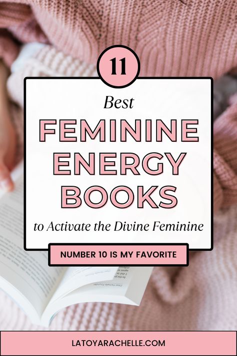 Pinterest pin for '11 Best Feminine Energy Books to Activate the Divine Feminine,' with a highlight that number 10 is the author's favorite. Features a cozy backdrop of a pink knitted throw and an open book, invoking the warmth of feminine essence. Visit latoyarachelle.com for more. Divine Feminine Energy Books, Books Feminine Energy, How To Get Feminine Energy, Books About Feminine Energy, How To Tap Into Divine Feminine Energy, Embodying Divine Feminine, Books On Feminine Energy, Tapping Into Feminine Energy, Feminine Energy Books To Read