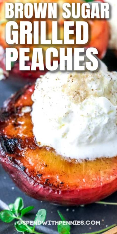 Grilled peaches and ice cream make for the perfect summer dessert! Coat the peaches with butter, brown sugar, and cinnamon, then grill until caramelized and top with ice cream. #spendwithpennies #grilledpeaches #peachrecipes #dessert #fruitrecipe Peaches And Ice Cream, Grilled Fruit Recipes, Grilled Peaches Recipe, Grilled Peach Salad, Grilled Desserts, Grilled Fruit, Peach Desserts, Grilled Peaches, Peach Recipe