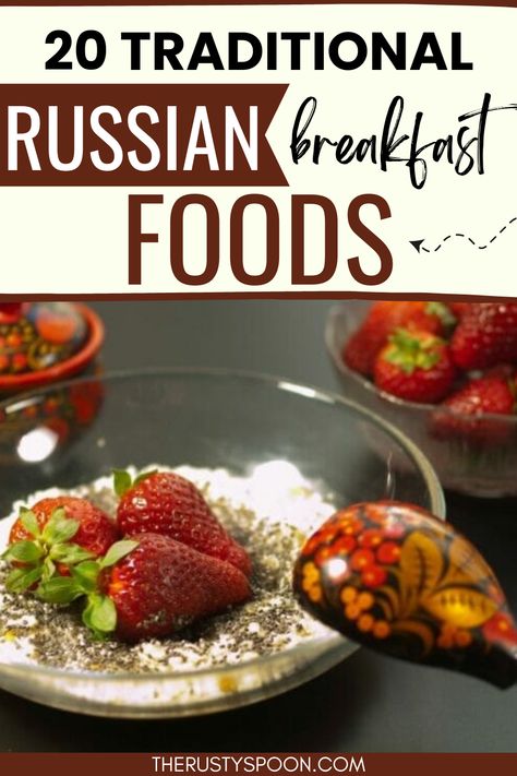 20 Traditional Russian Breakfast Foods Russian Comfort Food, Eastern European Breakfast, Russian Breakfast Recipes, Russian Lunch, Russian Snacks, Russian Breakfast, Traditional Russian Food, European Breakfast, Ibs Friendly Food