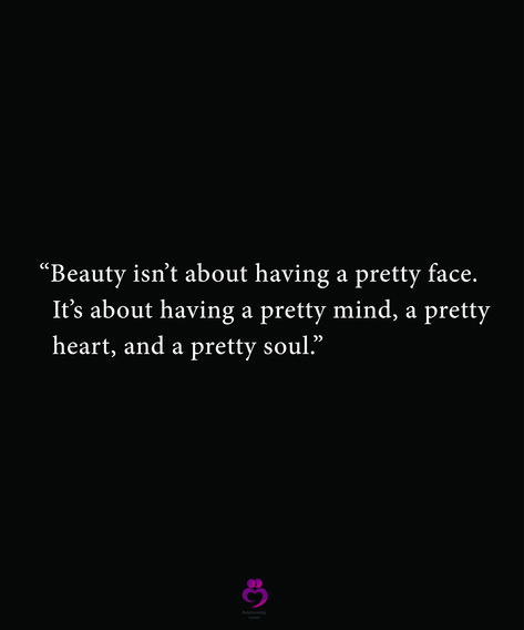 “Beauty isn’t about having a pretty face.   It’s about having a pretty mind, a pretty   heart, and a pretty soul.”  #relationshipquotes #womenquotes Face Pretty But Soul Prettier, Pretty Heart, Good Heart, Pretty Face, Relationship Quotes, Mindfulness, Incoming Call Screenshot, Quotes, Beauty