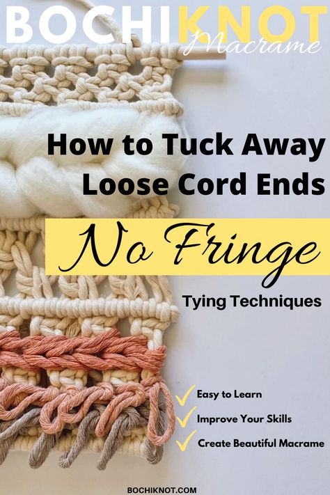 Often times we end a macrame wall hanging, coaster or other macrame projects with fringe since it is the natural way to end a piece. However, there are times when ending a macrame project without fringe is necessary for the particular design and today, we will go through 2 ways on how you can end a macrame piece with no fringe.   Using one of the same techniques, we will also go over how to tuck in loose cord ends.   #macramefinishingend #macramediy #macrametutorialbeginner #macramewalltapestry Macrame Weave Wall Hanging Tutorial, Macrame Finishing Techniques, Finishing Macrame Ends, How To Tie Off Macrame Ends, How To End Macrame Knots, Macrame Fringe Tutorial, How To Finish Macrame Ends, Macrame Ending Knot, Macrame Ends