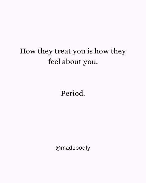 How they treat you is how they feel about it. ❕pay attention to how people treat you, you will know if you will continue to give them access to your life. ✨ stay strong and know God hits your back ! Comment 🤍 if you agree and Follow for more encouraging content @made.boldly @made.boldly @made.boldly How They Treat You Is How They Feel About You, Watch How People Treat You, The Way People Treat You Quotes, How People Treat You, How They Treat You Is How They Feel, Treat Them How They Treat You, People Show You How They Feel About You, Pay Attention To How People Treat You, Pay Attention Quotes