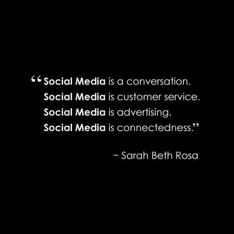 Social Media is a conversation. Social Medis is customer service. Social Media is advertising. Social Media is connectedness. ~ Sarah Beth Rosa #SocialMedia #Quotes Comunity Manager, Social Media Marketing Quotes, Advertising Quotes, Digital Marketing Quotes, Web 2.0, Social Media Marketing Business, Google Plus, Social Media Branding, Marketing Quotes