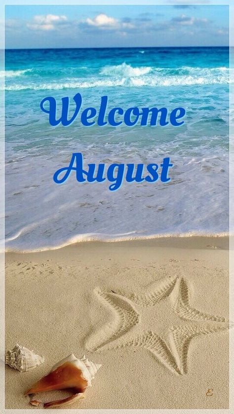 Welcome August August Month Quotes, Hello August Quotes, Hello July Images, Welcome August Quotes, Hello March Quotes, Hello August Images, Hello January Quotes, Birthday Month Quotes, New Month Wishes