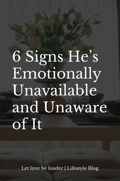 6 Signs He’s Emotionally Unavailable and Unaware of It Emotional Unavailability, Relationship Red Flags, Emotionally Unavailable, Toxic Relationship, Healthy Boundaries, Red Flags, Toxic Relationships, In A Relationship, Warning Signs