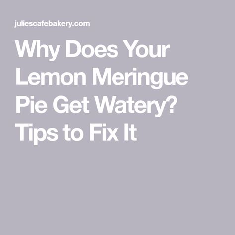 Why Does Your Lemon Meringue Pie Get Watery? Tips to Fix It Mile High Lemon Meringue Pie, Merangue Pie, Lemon Meringue Pie Easy, Best Lemon Meringue Pie, How To Make Meringue, Storing Lemons, Pie Easy, Lemon Pie Filling, Lemon Custard