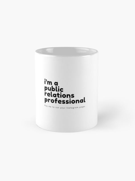 "Public Relations Professional" Mug by AllisonWolf | Redbubble Public Relations Humor, Public Relations Aesthetic, Public Relations Quotes, Public Relations Career, Grad Fits, Public Relations Strategy, Pr Strategy, Digital Vision Board, Post Grad